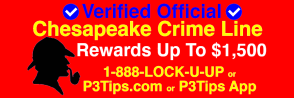 Chesapeake Crime Line - Rewards up to $1,000 - 1-888-LOCK-U-Up - P3Tips.com